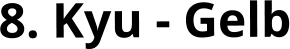 8. Kyu - Gelb